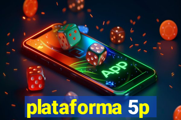 plataforma 5p